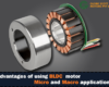 ADVANTAGES OF USING BLDC MOTOR FOR MICRO AND MACRO APPLICATIONS